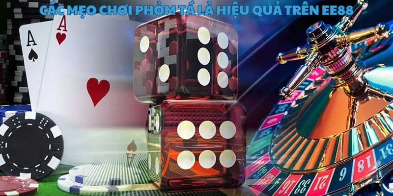 Áp dụng các chiến thuật chơi phỏm tá lả hiệu quả