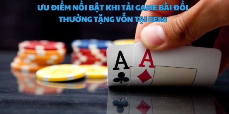 Đa dạng các thể loại game bài khi tải game